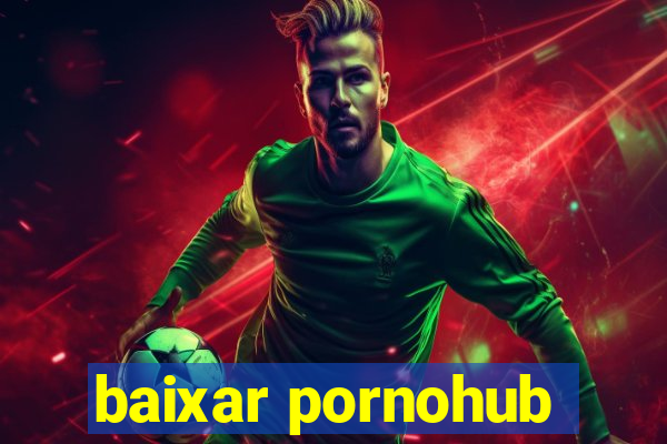 baixar pornohub